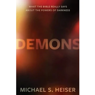 Abbildung von Demons: What the Bible Really Says About Powers of Darkness