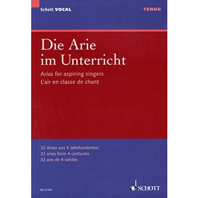 Abbildung von Die Arie im Unterricht: 32 Arien aus 4 Jahrhunderten. Tenor und Klavier. Tenor. (Schott VOCAL)