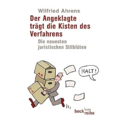 Abbildung von Der Angeklagte trägt Die Kisten des Verfahrens: neuesten juristischen Stilblüten
