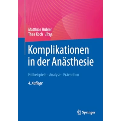 Abbildung von Komplikationen in der Anästhesie: Fallbeispiele Analyse Prävention