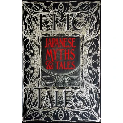 Abbildung von Japanese Myths &amp; Tales: Epic Anthology of Classic Tales (Gothic Fantasy)