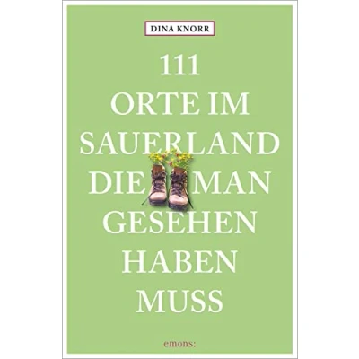 Abbildung von 111 Orte im Sauerland, die man gesehen haben muss: Reiseführer