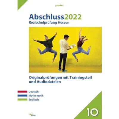 Abbildung von Abschluss 2022 Realschulprüfung Hessen: Originalprüfungen mit Trainingsteil für die Fächer Deutsch, Mathematik und Englisch sowie Audiodateien (pauker.)