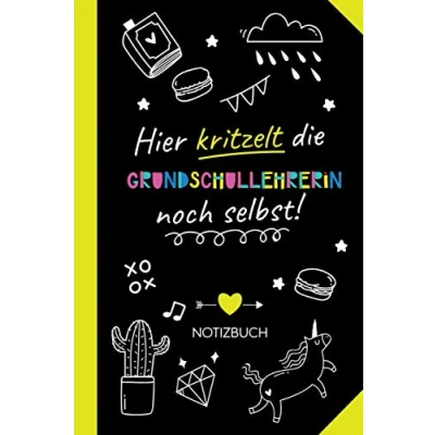 Abbildung von Hier kritzelt die Grundschullehrerin noch selbst: Notizbuch als Geschenk für Witzige Grundschule Abschiedsgeschenk zum Danke sagen, Geburtstag oder Weihnachten