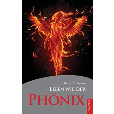 Abbildung von Leben wie Der Phönix: Weg zur Unsterblichkeit