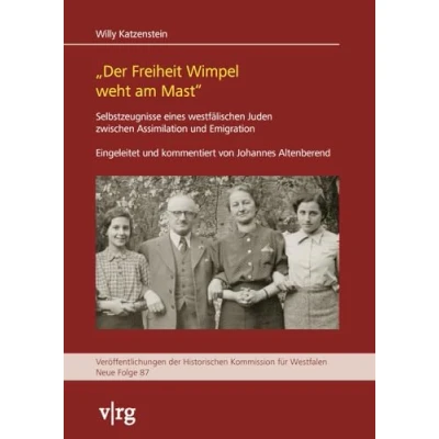 Abbildung von »Der Freiheit Wimpel weht am Mast«: Selbstzeugnisse eines westfälischen Juden zwischen Assimilation und Emigration (Sonderveröffentlichung des Historischen Vereins für die Grafschaft Ravensberg)