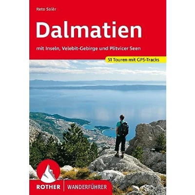 Abbildung von Dalmatien: mit Inseln, Velebit Gebirge und Plitvicer Seen. 50 Touren GPS Tracks (Rother Wanderführer)