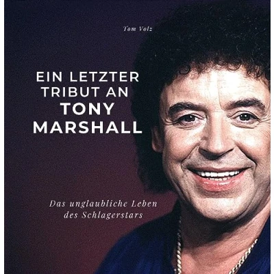 Abbildung von Ein letzter Tribut an Tony Marshall: Das unglaubliche Leben des Schlagerstars