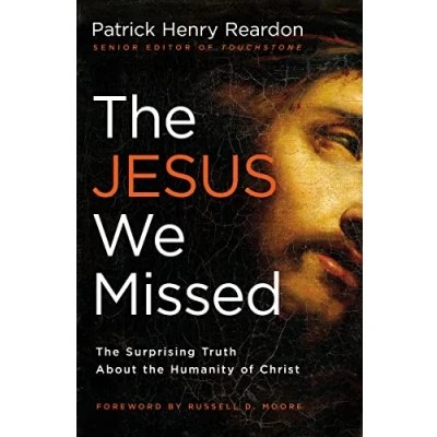 Abbildung von Jesus We Missed: the Surprising Truth About Humanity of Christ