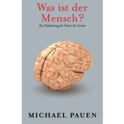Abbildung von Was ist der Mensch?: Die Entdeckung Natur des Geistes