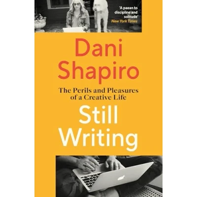 Abbildung von Still Writing: The Perils and Pleasures of a Creative Life