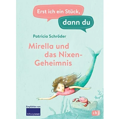 Abbildung von Erst ich ein Stück, dann du Mirella und Das Nixen Geheimnis: Für gemeinsame Lesenlernen ab der 1. Klasse (Erst Stück... Original, Band 4)