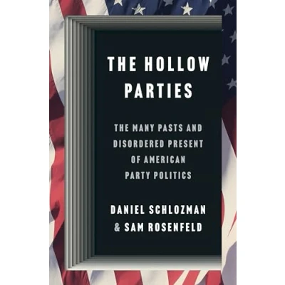 Abbildung von The Hollow Parties: Many Pasts and Disordered Present of American Party Politics (Princeton Studies in Politics: Historical, International, Comparative Perspectives)