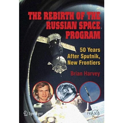 Abbildung von the Rebirth of Russian Space Program: 50 Years After Sputnik, New Frontiers (Springer Praxis Books / Exploration)