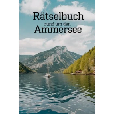 Abbildung von Rätselbuch rund um den Ammersee: Von malerischen Ufern bis zur Klosterkultur Rätselspaß Ammersee