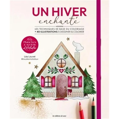 Abbildung von Un hiver enchanté: Les techniques de base du coloriage + 40 planches à colorier et détacher