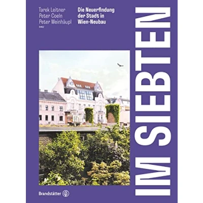 Abbildung von Im Siebten: Die Neuerfindung der Stadt in Wien Neubau