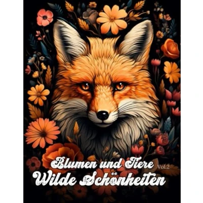 Abbildung von Malbuch Blumen und Tiere Wilde Schönheiten vol.2: Ausmalbuch für Erwachsene, Jugendliche Senioren 50 Graustufen Bildern mit realistischen Tieren im Blumenparadies. (Graustufen Emotionen)