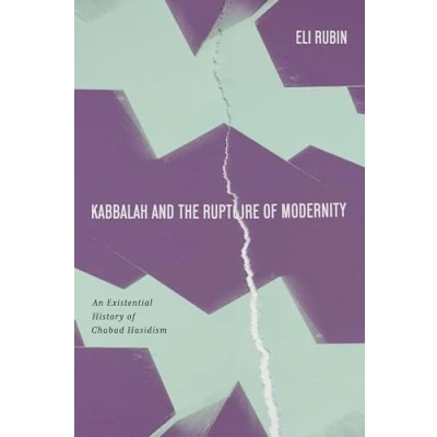 Abbildung von Kabbalah and the Rupture of Modernity: An Existential History Chabad Hasidism (Stanford Studies in Jewish Mysticism)