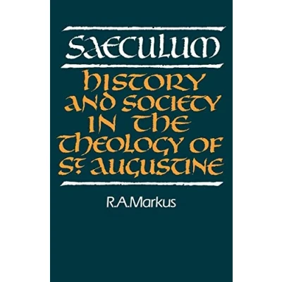 Abbildung von Saeculum: History and Society in the Theology of St Augustine (Royal Institute Philosophy Lectures)