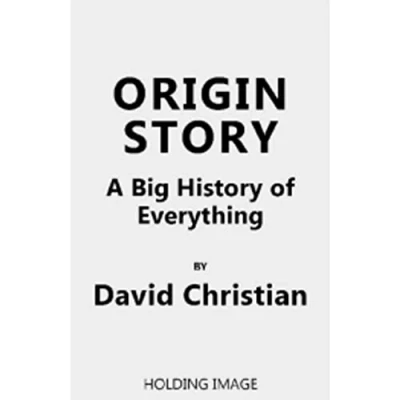 Abbildung von Origin Story: A Big History of Everything