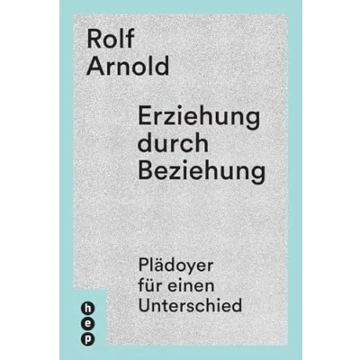 Abbildung von Erziehung durch Beziehung: Plädoyer für einen Unterschied