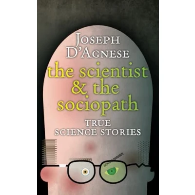 Abbildung von the Scientist and Sociopath: True Science Stories