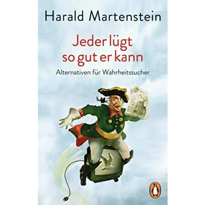 Abbildung von Jeder lügt so gut er kann: Alternativen für Wahrheitssucher