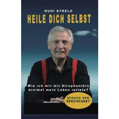 Abbildung von HEILE DICH SELBST Wie ich mir mit Strophanthin dreimal mein Leben rettete?: SCHACH DEM HERZINFARKT