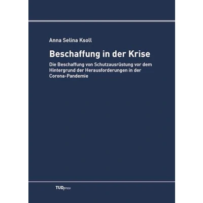 Abbildung von Beschaffung in der Krise: Die von Schutzausrüstung vor dem Hintergrund Herausforderungen Corona Pandemie