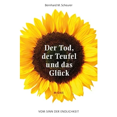 Abbildung von der Tod, Teufel und das Glück: Vom Sinn Endlichkeit (Midas Sachbuch)