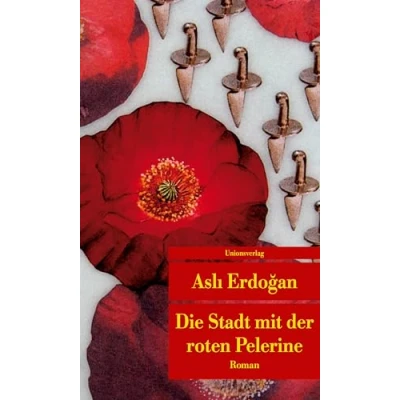 Abbildung von Die Stadt Mit der roten Pelerine: einem Nachwort von Karin Schweißgut. Roman. Türkische Bibliothek (Unionsverlag Taschenbücher)