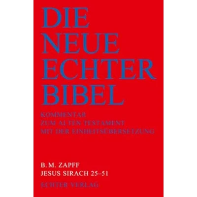 Abbildung von Die Neue Echter Bibel. Kommentar: Jesus Sirach 25 51: Kommentar zum Alten Testament mit der Einheitsübersetzung: LFG 39