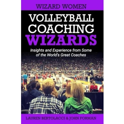 Abbildung von Volleyball Coaching Wizards Wizard Women: Insights and Experience from Some of the World&#039;s Great Coaches