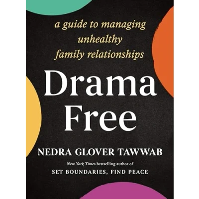 Abbildung von Drama Free: A Guide to Managing Unhealthy Family Relationships