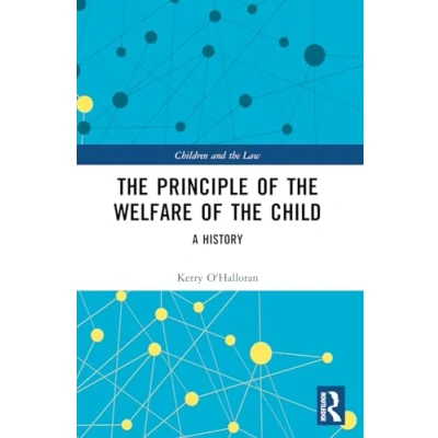 Abbildung von the Principle of Welfare Child: A History (Children and Law)