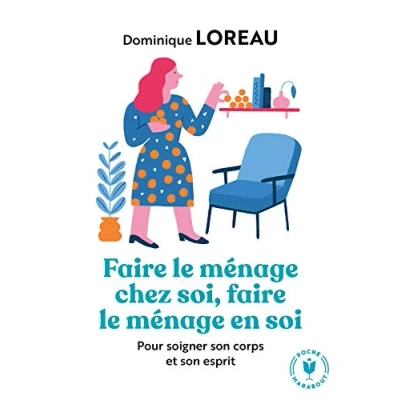 Abbildung von faire le ménage chez soi, en soi: Pour soigner son corps et esprit
