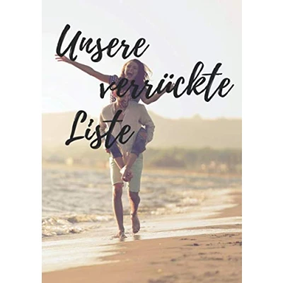 Abbildung von Unsere Verrückte Liste: Dinge die wir gemacht haben wollen bevor den Löffel abgeben, 120 Seiten im Format A4 zum Eintragen, Softcover