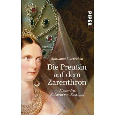 Abbildung von Die Preußin auf dem Zarenthron: Alexandra Kaiserin von Russland