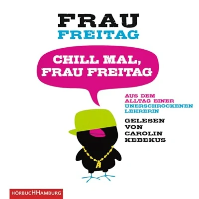 Abbildung von Chill mal, Frau Freitag: Aus dem Alltag einer unerschrockenen Lehrerin: 3 CDs