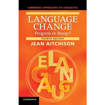 Abbildung von Language Change: Progress or Decay? (Cambridge Approaches to Linguistics)