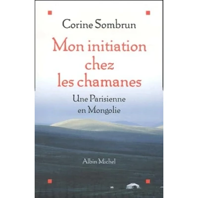 Abbildung von Mon initition chez les chamanes : Une parisienne en Mongolie
