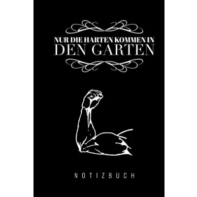 Abbildung von Nur die Harten kommen in den Garten: A5 Notizbuch Blanko Gartenplaner Gartenbuecher Gartengeschenke für Gärtner Hobbygaertner