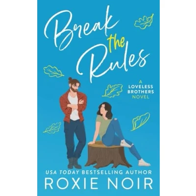 Abbildung von Break the Rules: A Brother&#039;s Best Friend Romance (Loveless Brothers Romance, Band 3)