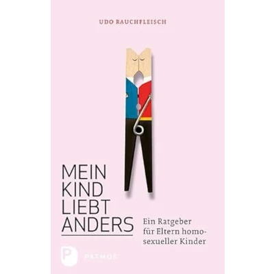 Abbildung von Mein Kind liebt anders: Ein Ratgeber für Eltern homosexueller Kinder