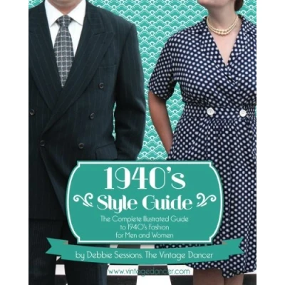 Abbildung von 1940&#039;s Style Guide: The Complete Illustrated Guide to Fashion for Men and Women