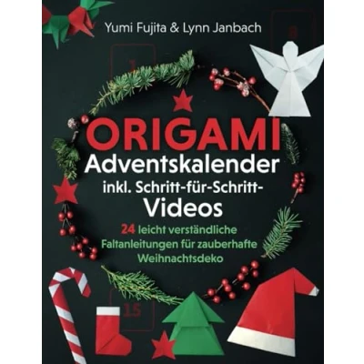 Abbildung von Origami Adventskalender inkl. Schritt für Videos: 24 leicht verständliche Faltanleitungen zauberhafte Weihnachtsdeko Weihnachtsmann, Schlitten, Sterne, Engel, Kränze &amp; mehr