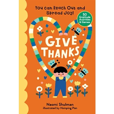 Abbildung von Give Thanks: You Can Reach Out and Spread Joy! 50 Gratitude Activities &amp; Games