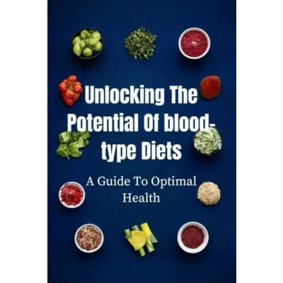 Abbildung von Unlocking The Potential Of blood type Diets: A Guide To Optimal Health