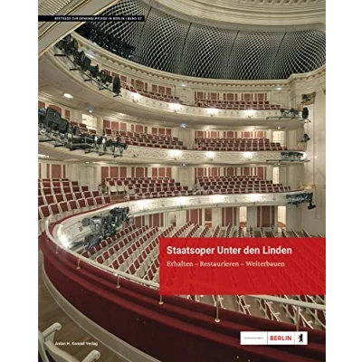 Abbildung von Staatsoper Unter den Linden: Erhalten Restaurieren Weiterbauen (Beiträge zur Denkmalpflege in Berlin)